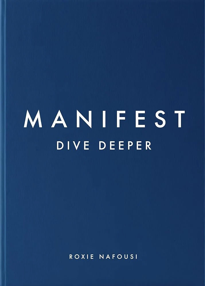 Manifest: Dive Deeper: The No 5 Sunday Times Bestseller By Roxie Nafousi