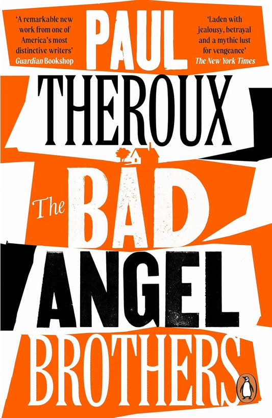 The Bad Angel Brothers By Paul Theroux