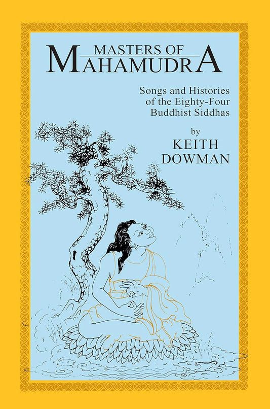 Masters of Mahamudra By Keith Dowman