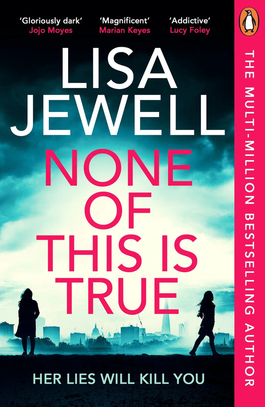 None of This is True By Lisa Jewell