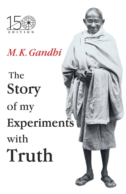 Story Of My Experiments With Truth By Mahatma Gandhi
