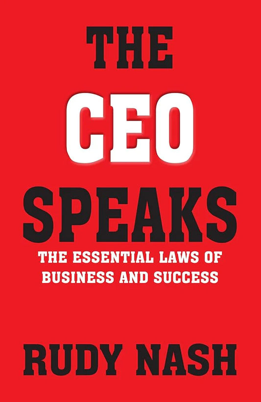 The CEO Speaks By Rudy Nash