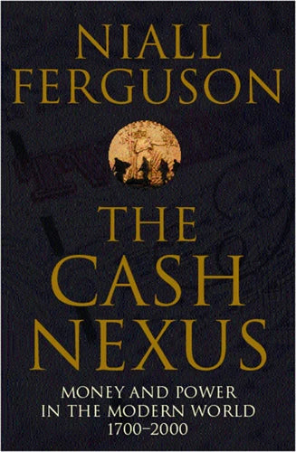 The Cash Nexus By Niall Ferguson