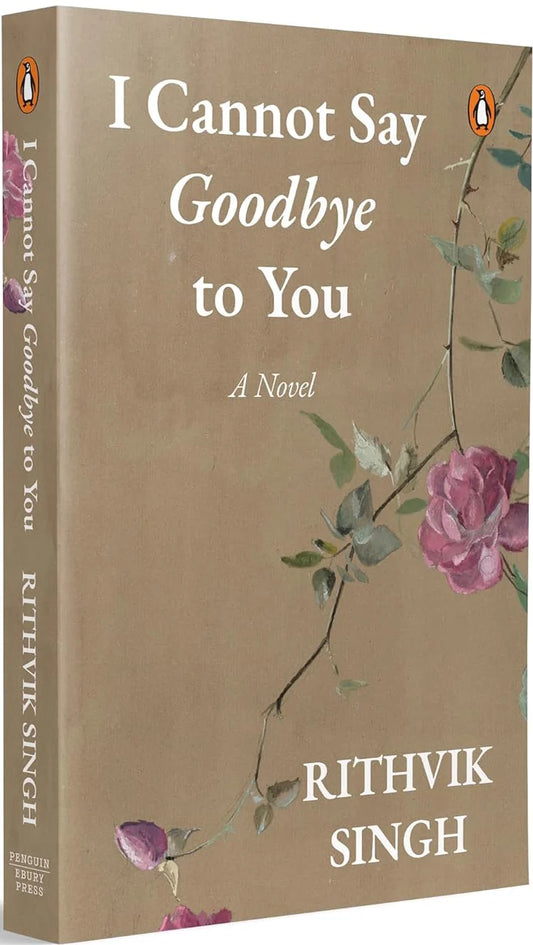 I Cannot Say Goodbye to You By Ritvik Singh