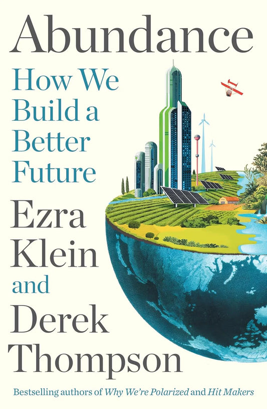 Abundance By Ezra Klein & Derek Thompson