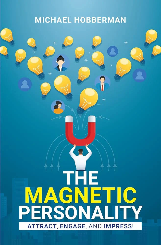 The Magnetic Personality By Michael Hobberman
