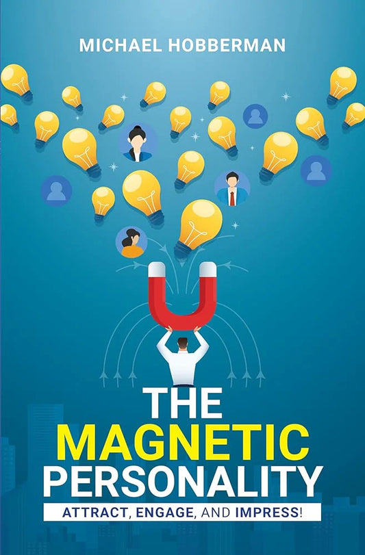 The Magnetic Personality By Michael Hobberman