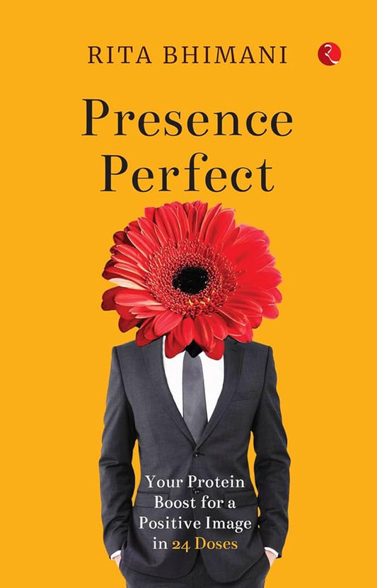 Presence Perfect By Rita Bhimani