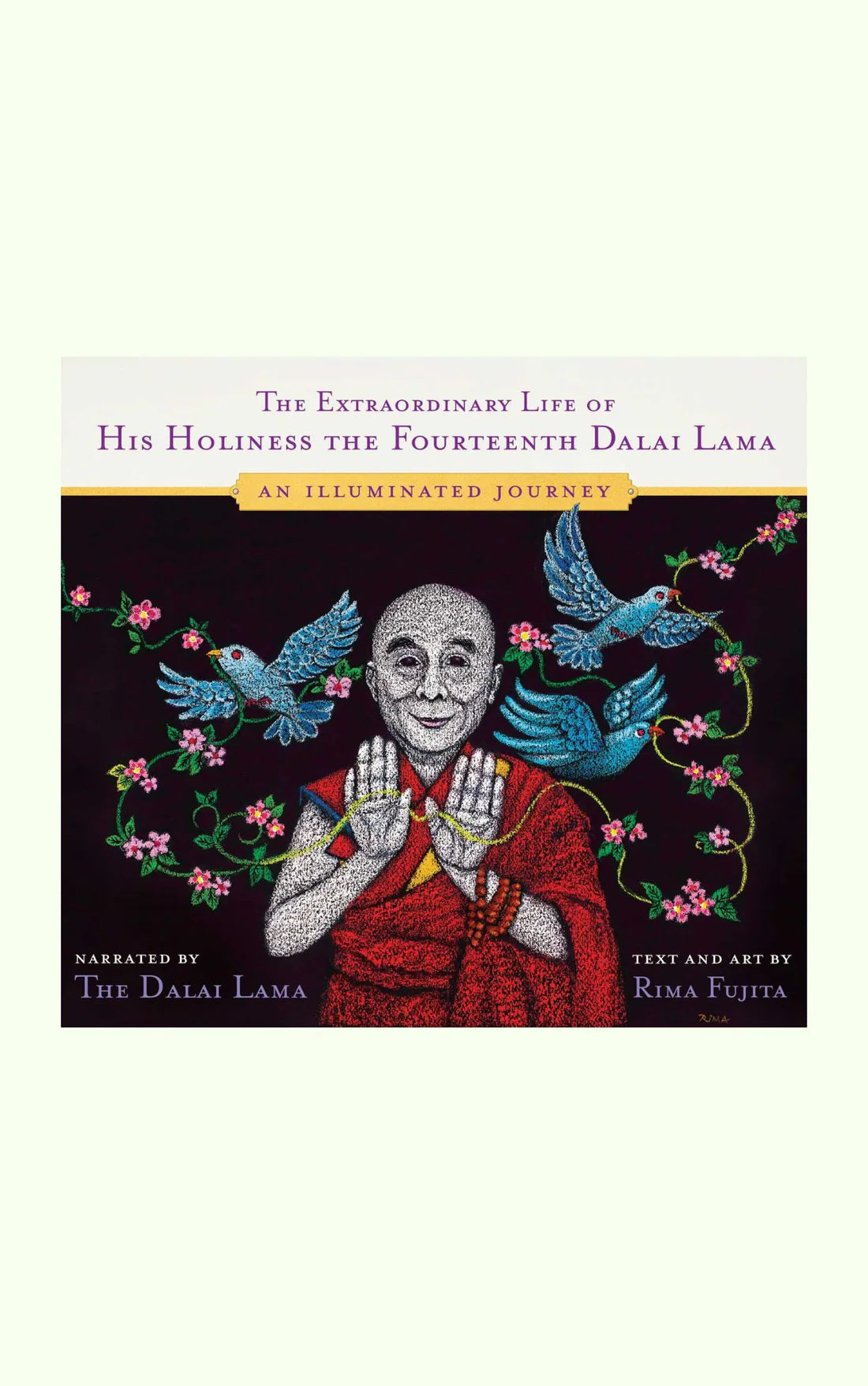 The Extraordinary Life of His Holiness the Fourteenth Dalai Lama By Dalai Lama XIV & Rima Fujita