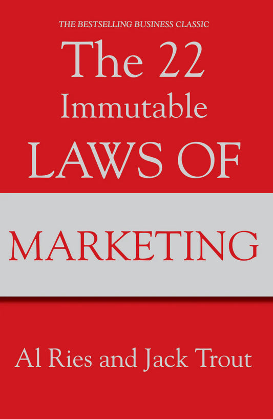 The 22 Immutable Laws Of Marketing By Al Ries, Jack Trout