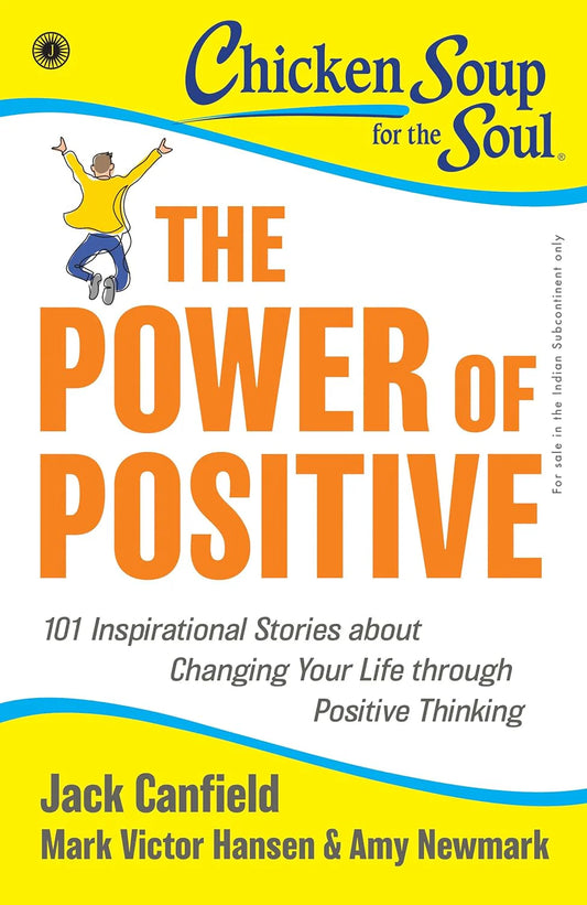 The Power of Positive By Jack Canfield, Mark Victor Hansen & Amy Newmark