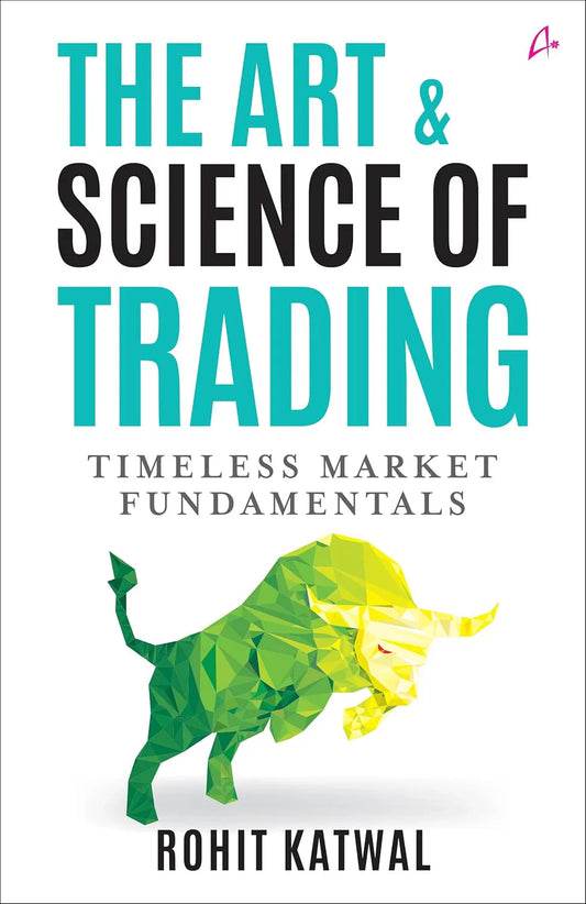 The Art & Science Of Trading By Rohit Katwal