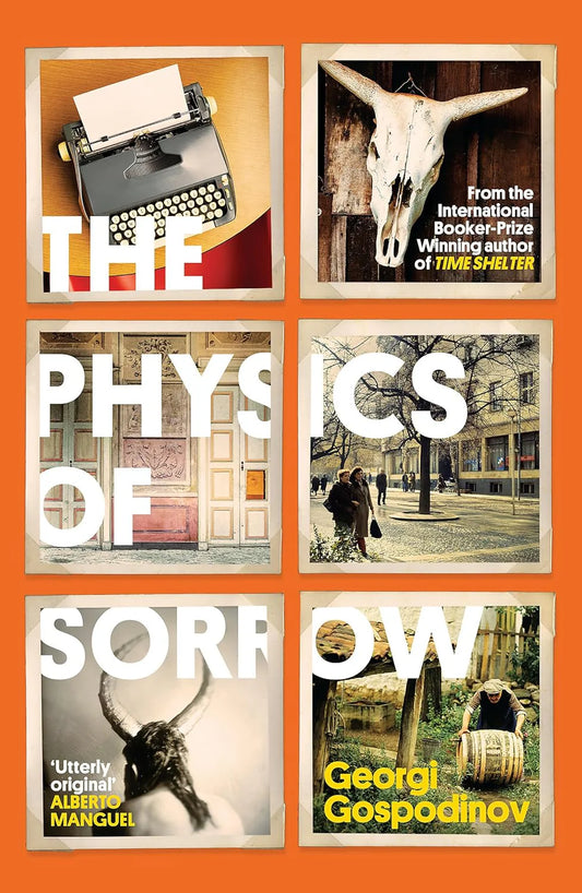 The Physics of Sorrow By Georgi Gospodinov