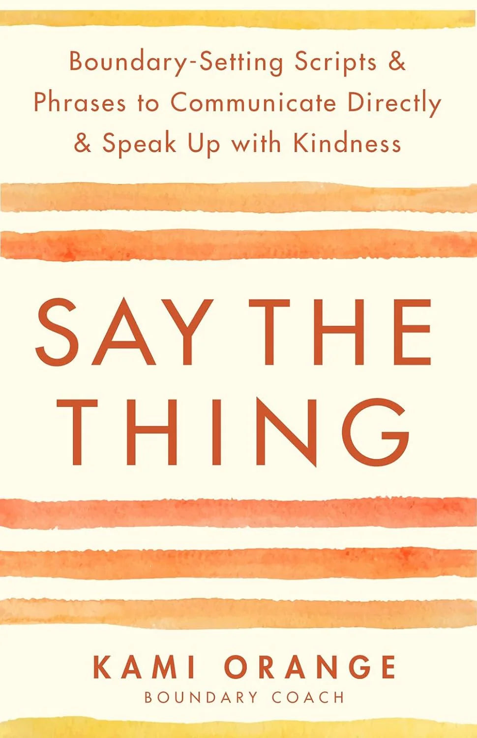 Say the Thing By Kami Orange