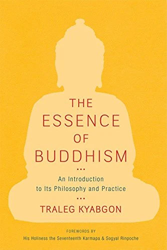 The Essence of Buddhism By Traleg Kyabgon