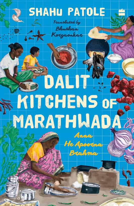 Dalit Kitchens of Marathwada By Shahu Patole