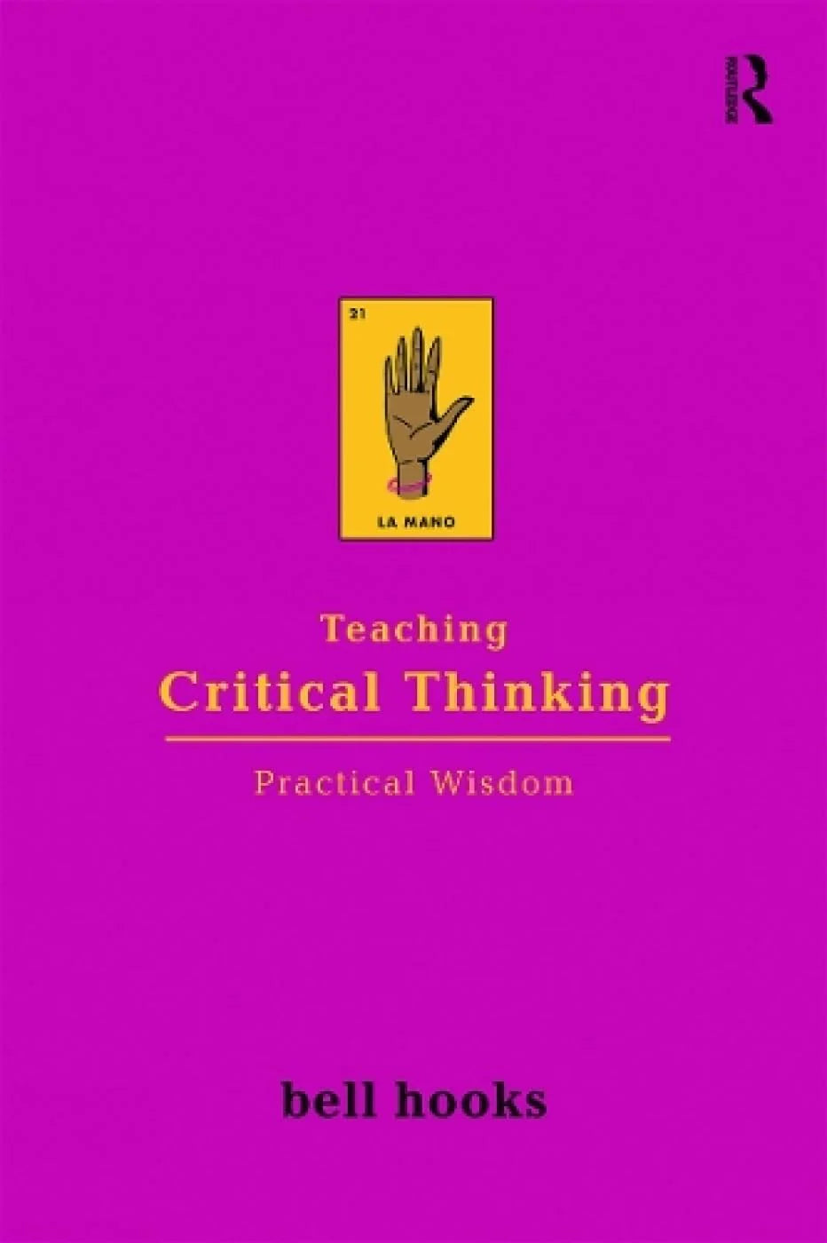 Teaching Critical Thinking By  bell hooks