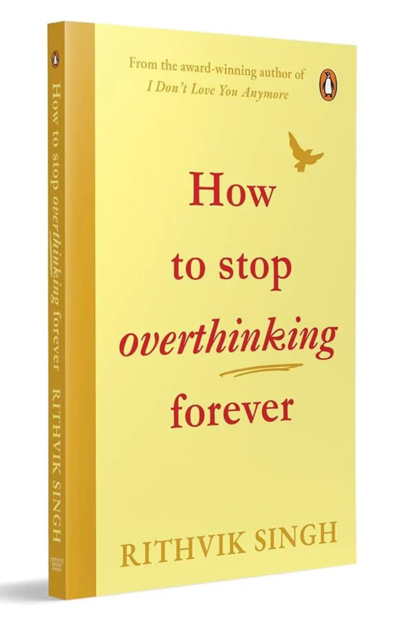How To Stop Overthinking Forever By Rithvik Singh