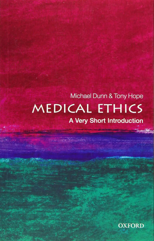 Medical Ethics By Tony Hope & Michael Dunn