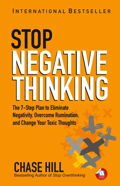 How to Stop Negative Thinking By Chase Hill