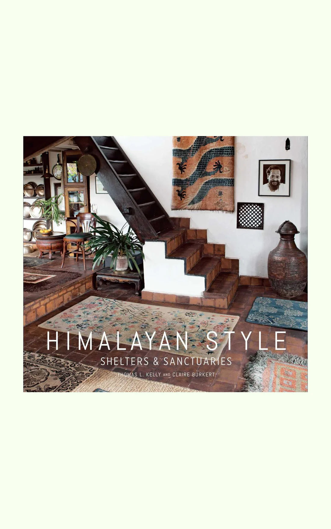 Himalayan Style By Claire Burkert & Thomas Kelly