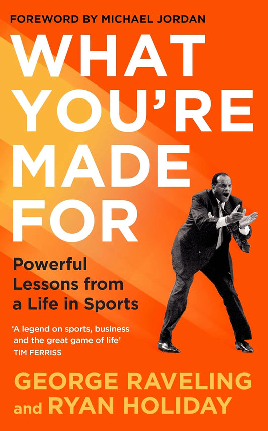 What You're Made For(HB) By George Raveling