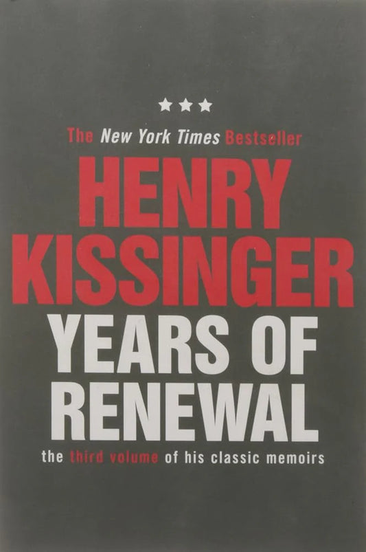 Years of Renewal By Henry Kissinger