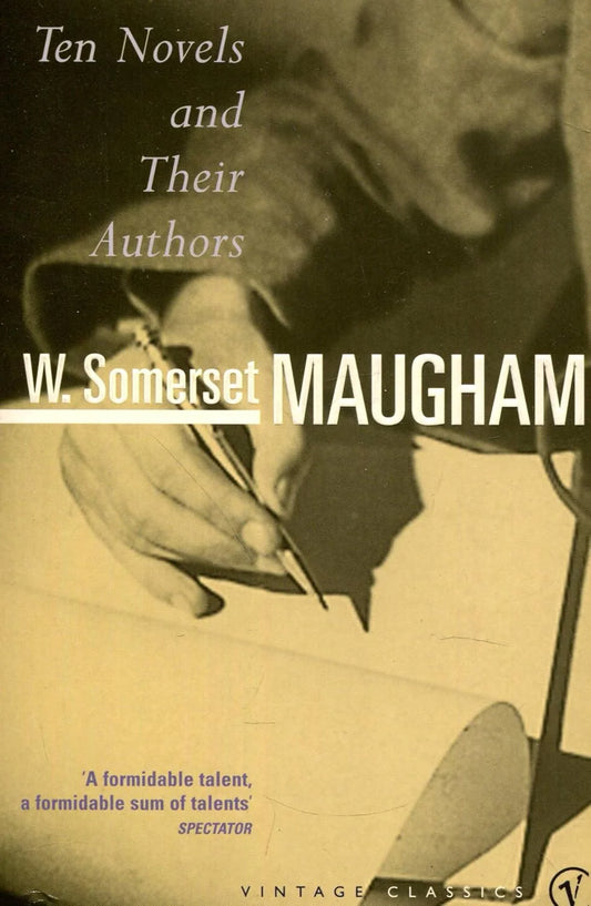 Ten Novels and Their Authors By W. Somerset Maugham