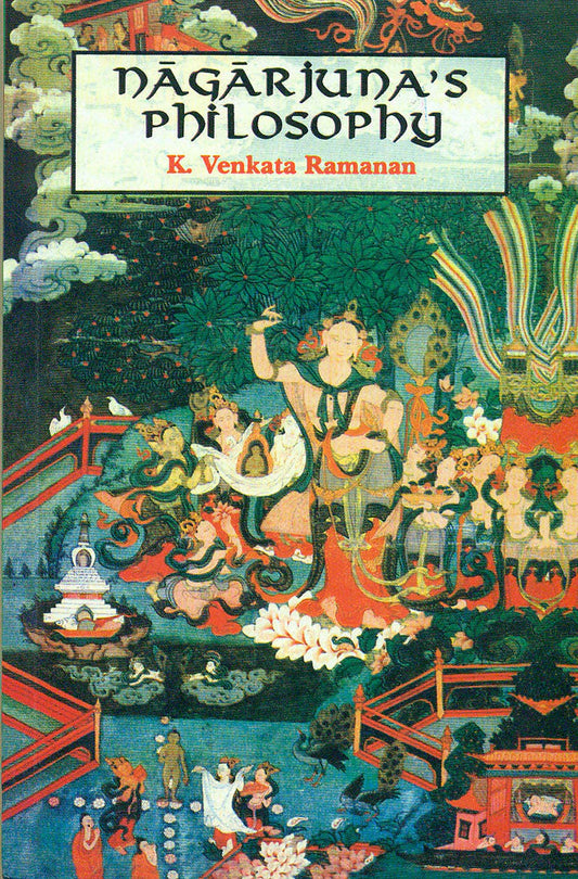 Nagarjuna's Philosophy By  K. Venkata Ramanan