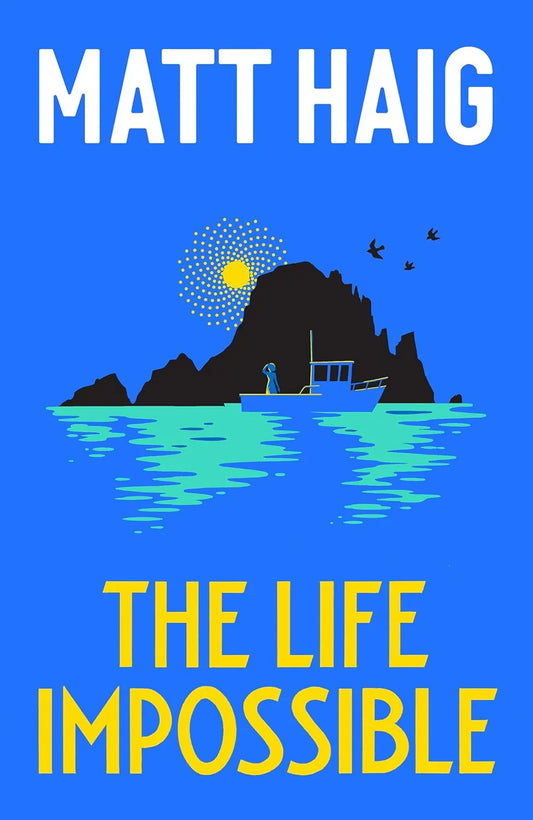 The Life Impossible By Matt Haig