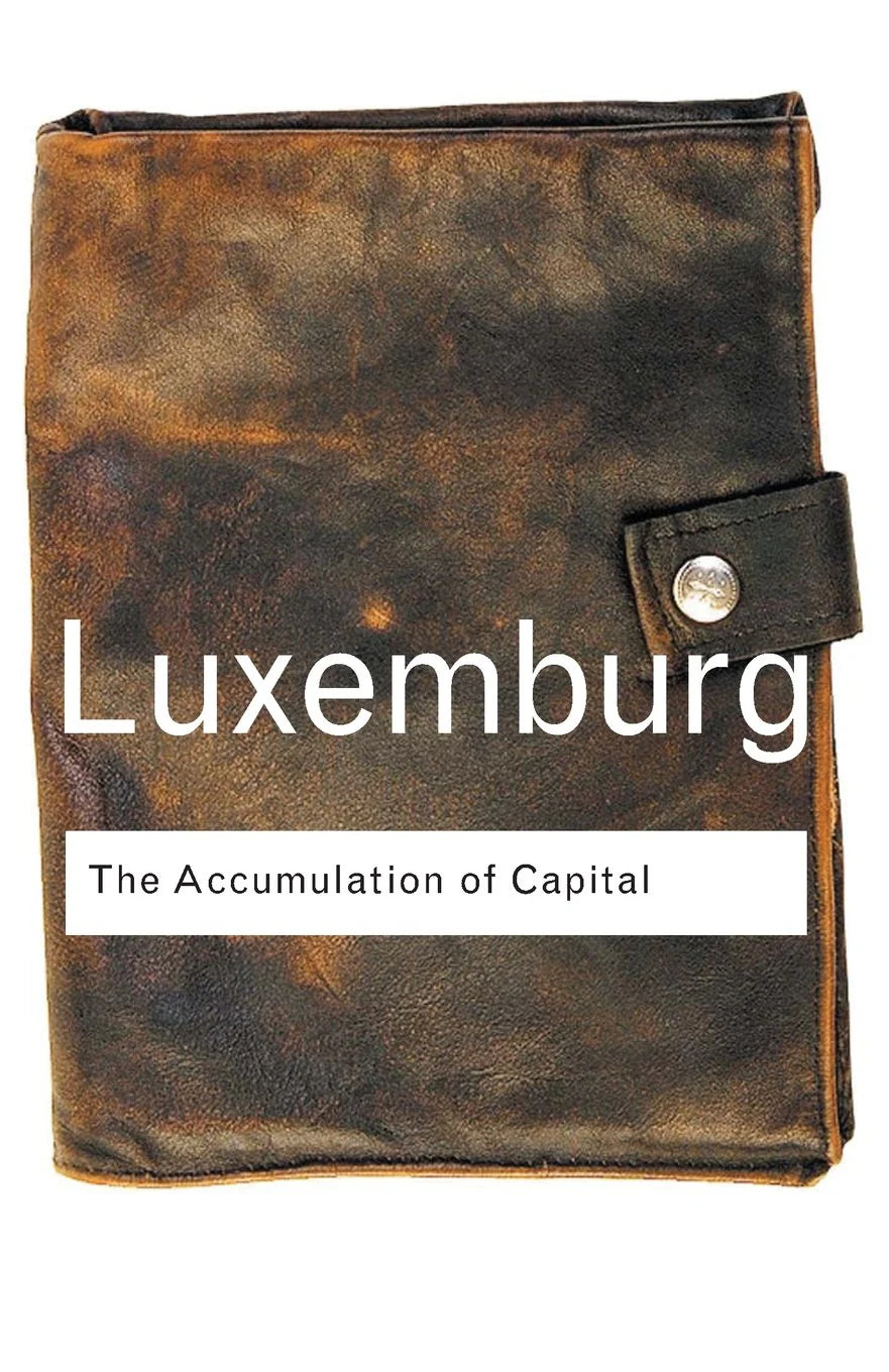 The Accumulation of Capital By Rosa Luxemburg