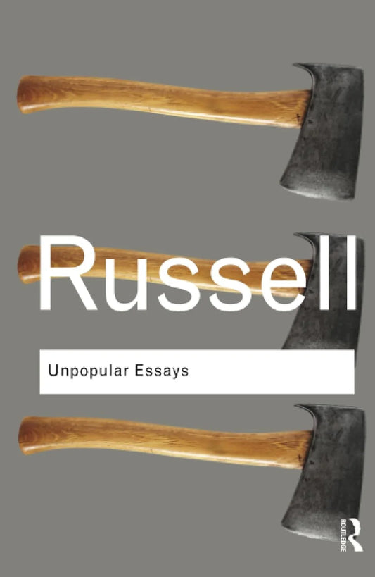 Unpopular Essays By Bertrand Russell