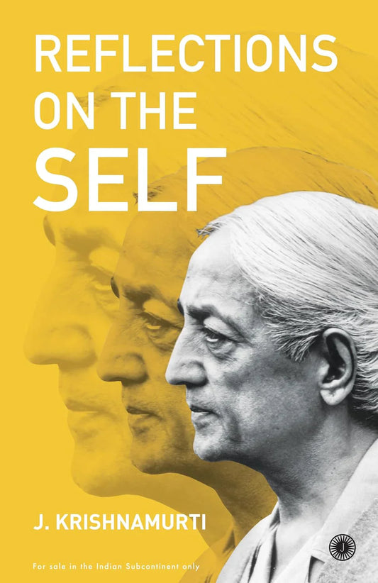 Reflections on the Self By J. Krishnamurti