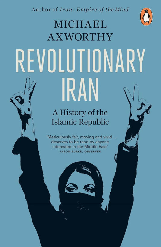 Revolutionary Iran By Michael Axworthy