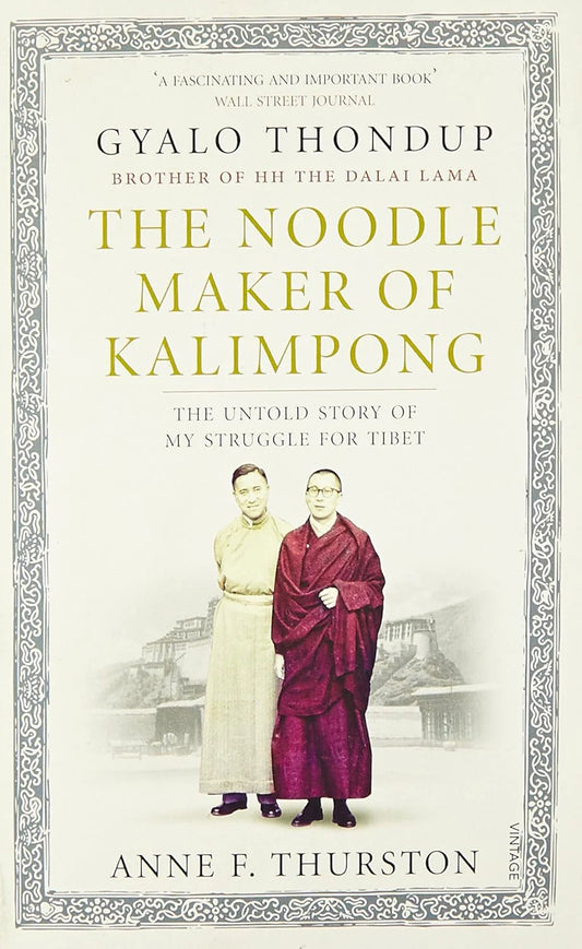 The Noodle Maker of Kalimpong By Gyalo Thondup