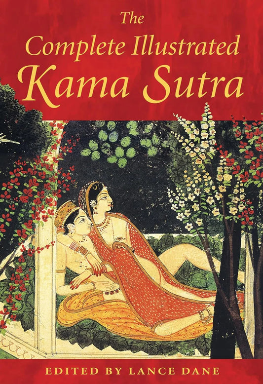 The Complete Illustrated Kama Sutra By Lance Dane (Translator)