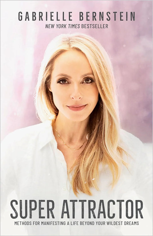 Super Attractor By Gabrielle Bernstein