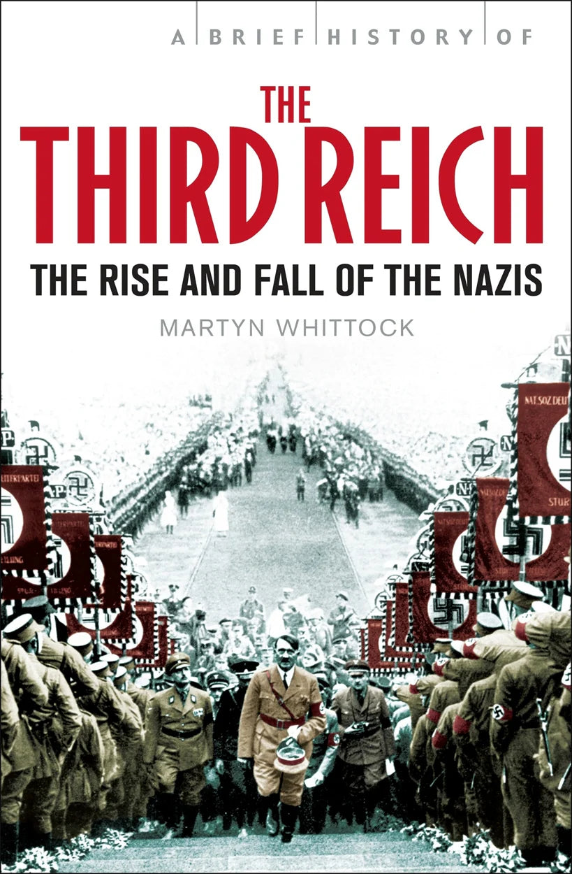 A Brief History of The Third Reich By Martyn Whittock