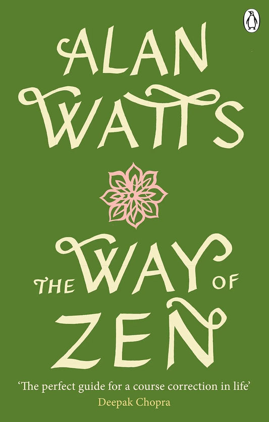 The Way of Zen By Alan Watts