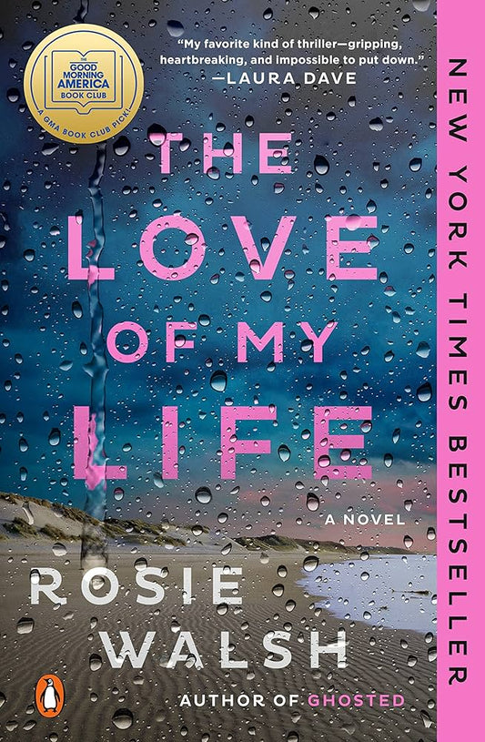 Love of My Life By Rosie Walsh