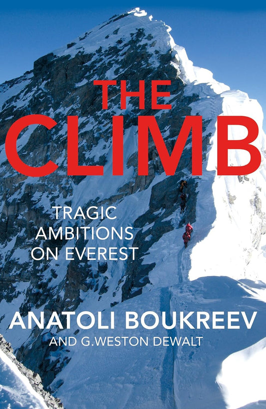 The Climb By Anatoli Boukreev & G. Weston DeWalt