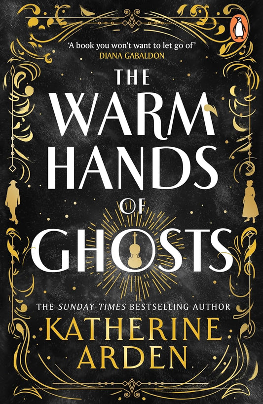 The Warm Hands of Ghosts By Katherine Arden
