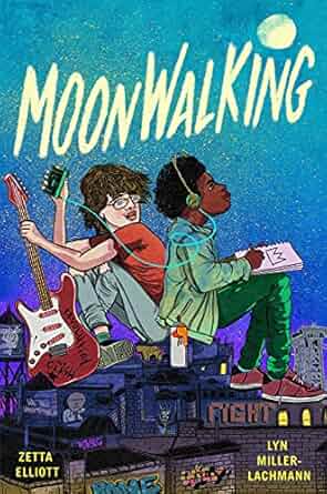 Moonwalking By by Zetta Elliott & Lyn Miller-Lachmann