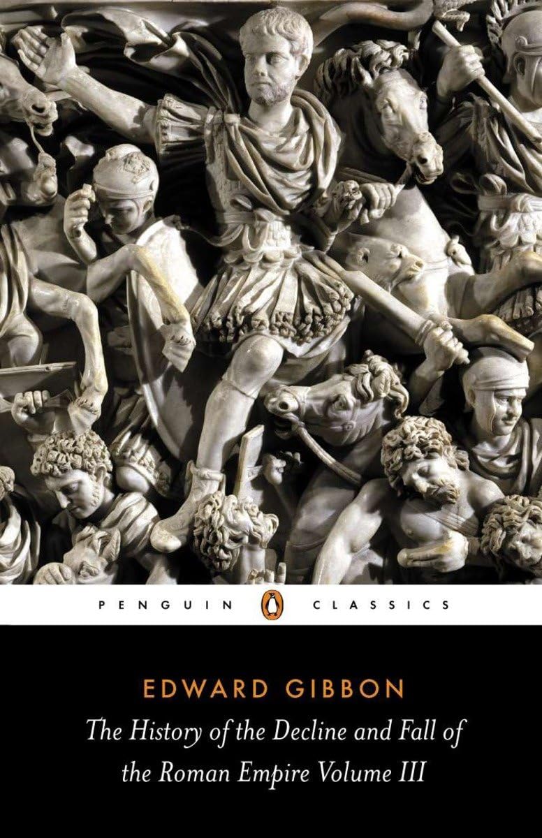 The History of the Decline and Fall of the Roman Empire, Vol. 3 By Edward Gibbon