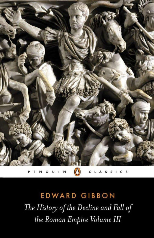 The History of the Decline and Fall of the Roman Empire, Vol. 3 By Edward Gibbon