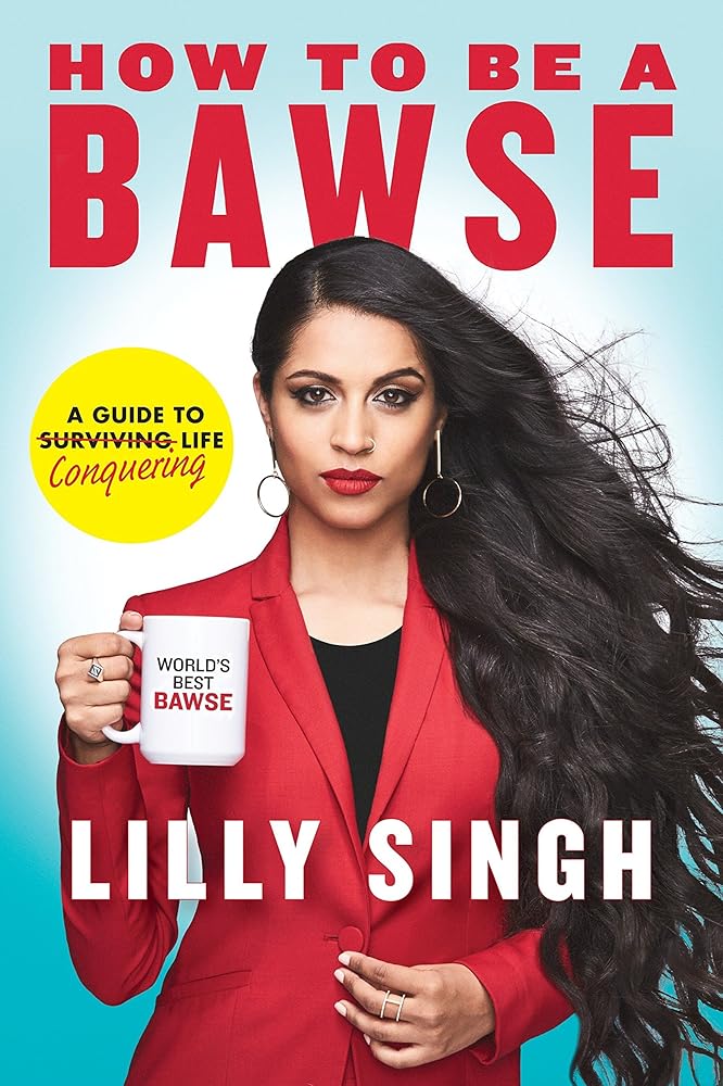 How to Be a Bawse By Lilly Singh