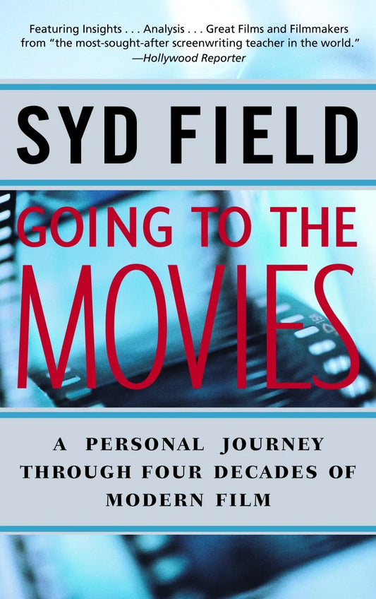 Going to the Movies By Syd Field