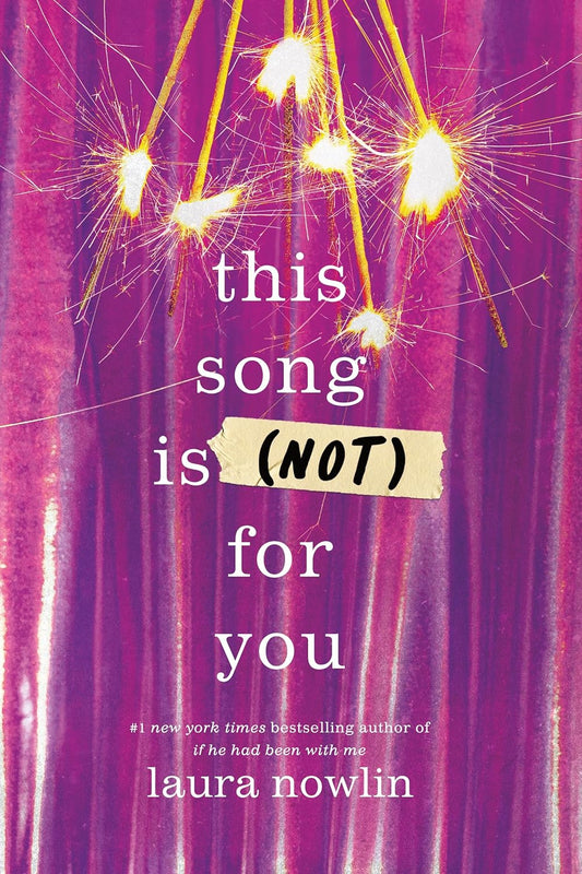 This Song is (Not) For You By Laura Nowlin