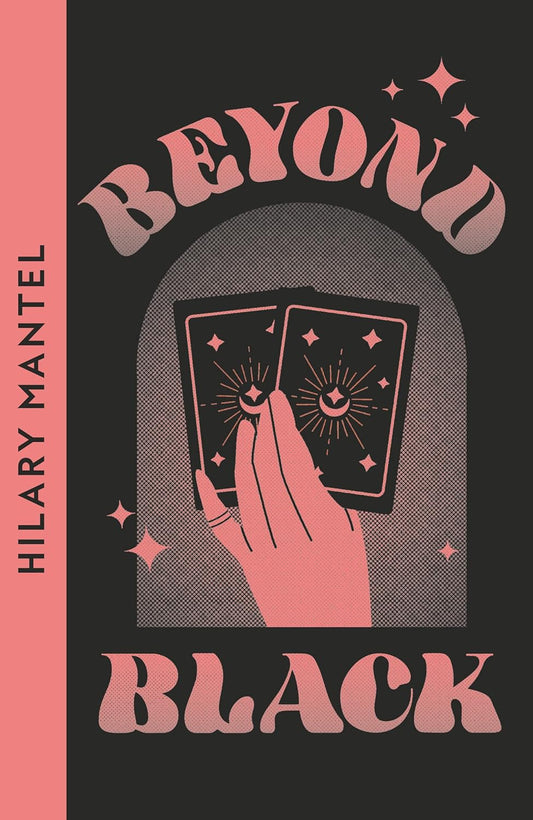 Beyond Black By Hilary Mantel