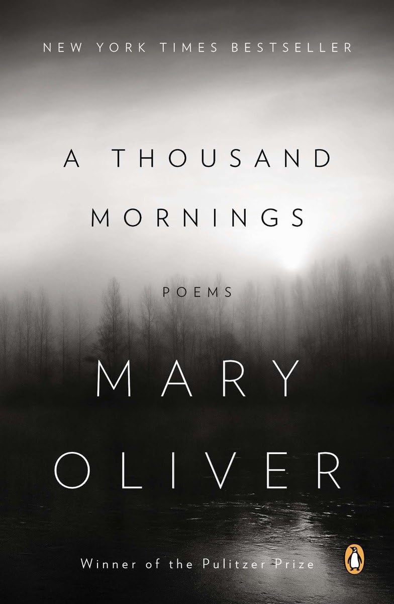 A Thousand Mornings By Mary Oliver